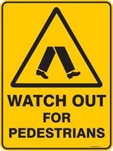 Watch Out For Pedestrians Sign