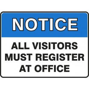 NOTICE ALL VISITORS MUST REGISTER AT OFFICE Sign 450 x 300mm Flute